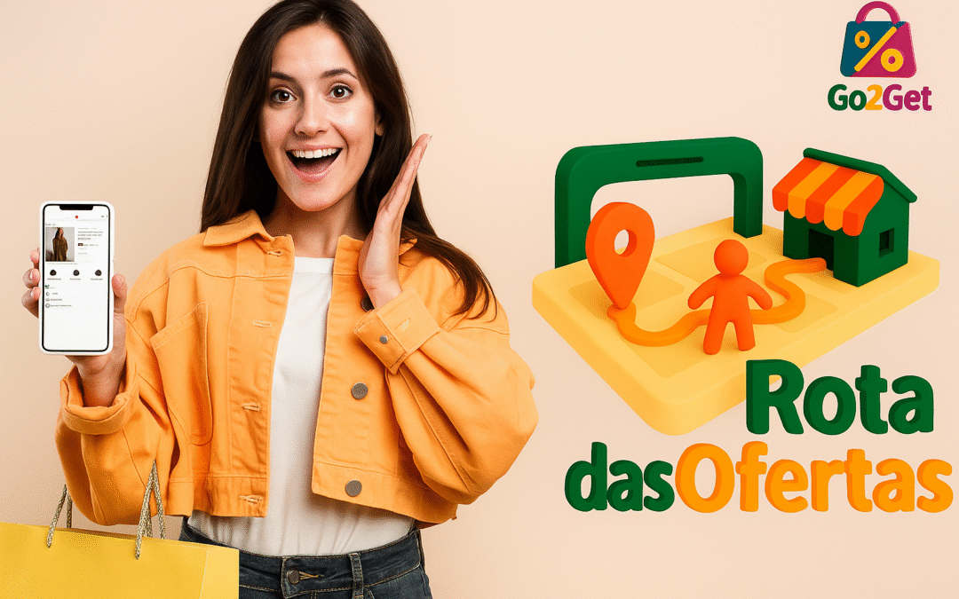 Go2Get – Rota das Ofertas: geolocalização e ofertas hiperlocalizadas que fortalecem o varejo físico